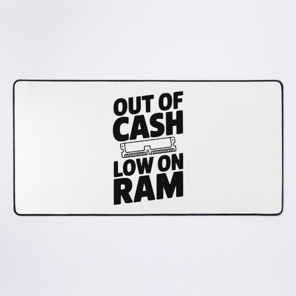 Item preview, Out of Cash Low on RAM designed and sold by Frank Ring.