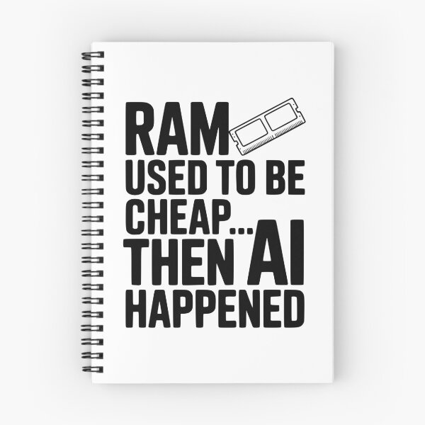 Item preview, RAM Used to be Cheap... Then AI Happened designed and sold by Frank Ring.