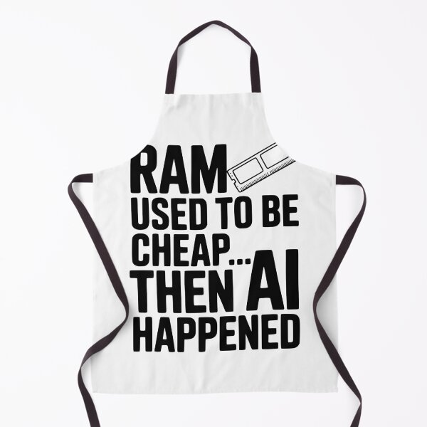 Item preview, RAM Used to be Cheap... Then AI Happened designed and sold by Frank Ring.