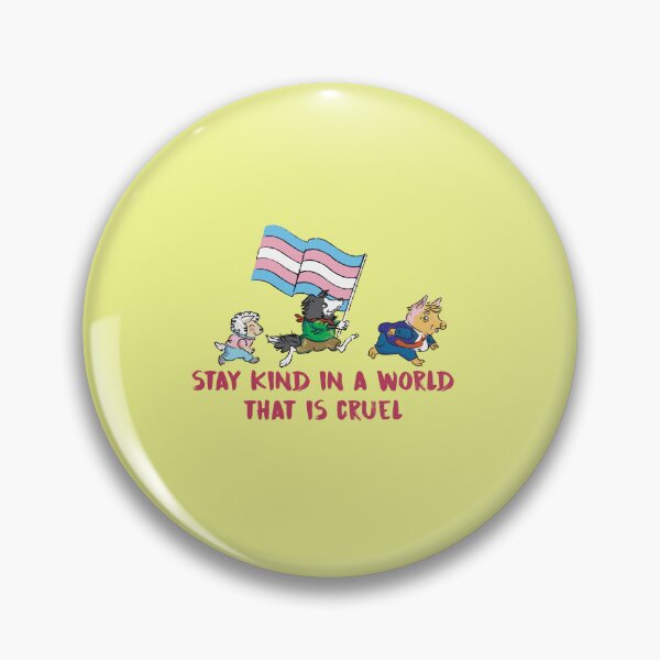 Item preview, Stay kind in a world that is cruel (trans) designed and sold by remerasnerdas.