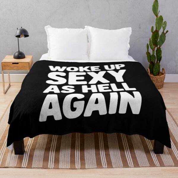 Item preview, Woke Up Sexy as Hell Again designed and sold by Frank Ring.