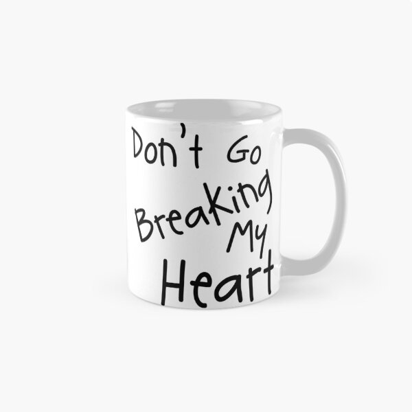 Item preview, Don't Go Breaking My Heart designed and sold by Persnicketee.