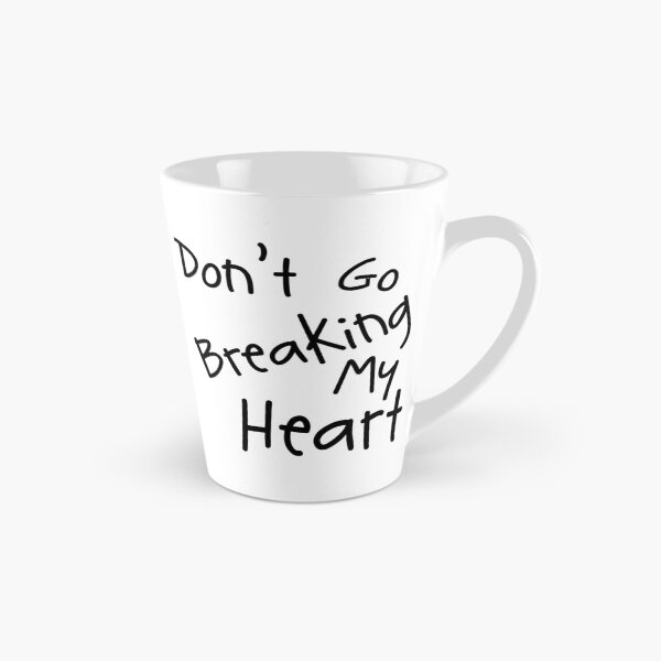 Item preview, Don't Go Breaking My Heart designed and sold by Persnicketee.