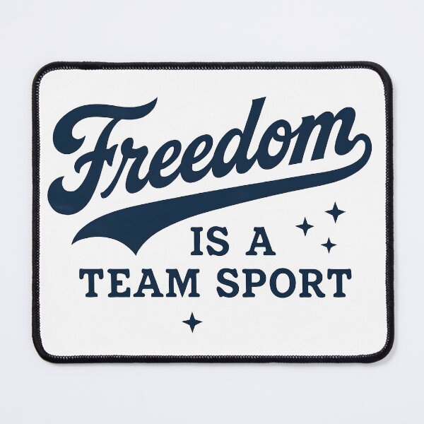 Item preview, FREEDOM IS A TEAM SPORT designed and sold by techdave.