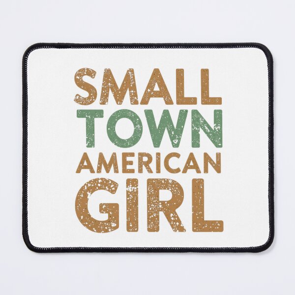 Item preview, Small town american girl designed and sold by whatthefoxsays.