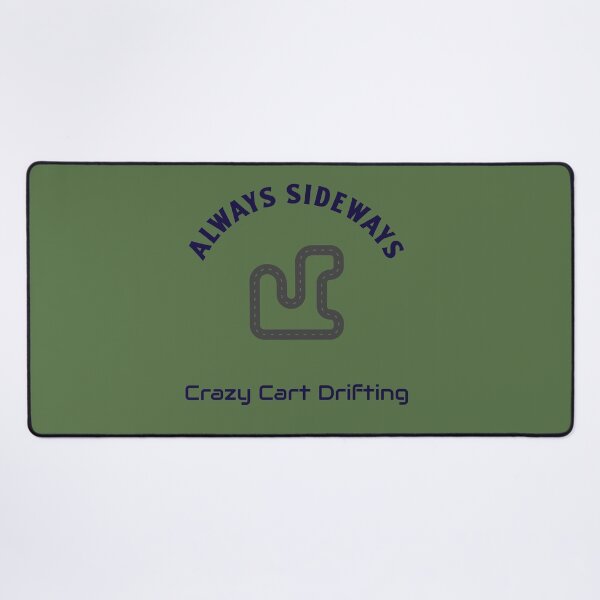 Item preview, Always Sideway – Crazy Cart Drifting designed and sold by WhackingTax.