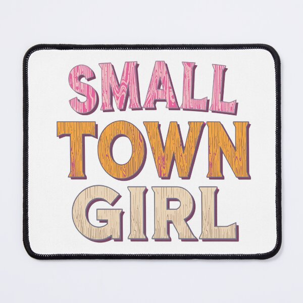 Item preview, Small town girl designed and sold by whatthefoxsays.