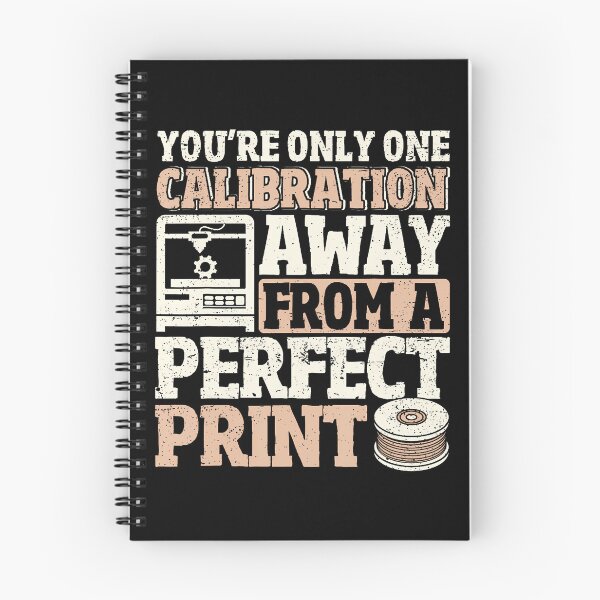 Item preview, One Calibration Away From Perfect Print 3D Printing Funny designed and sold by JuneLisa1.