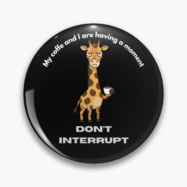Item preview, My coffe and I are having a moment. Don't interrupt! (Giraffe) designed and sold by KesekDesigns.