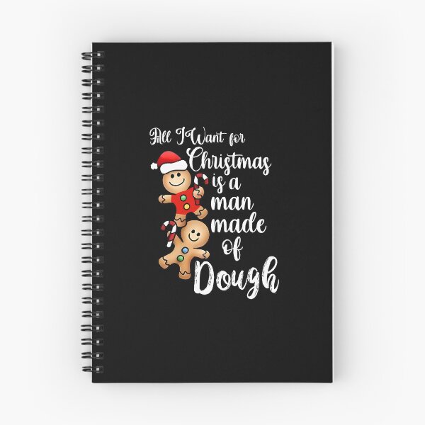 Item preview, All I Want Christmas Man Made Of Dough Gingerbread designed and sold by nryum.