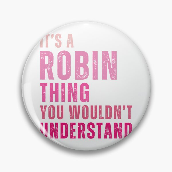 Item preview, Its A Robin Thing You Wouldnt Understand Funny Quote designed and sold by nryum.