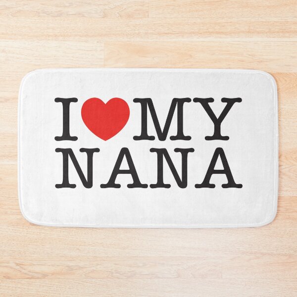 Item preview, I Love My Nana designed and sold by shitpostee.