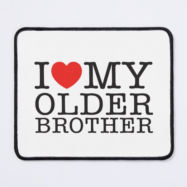 Item preview, I Love My Older Brother designed and sold by shitpostee.