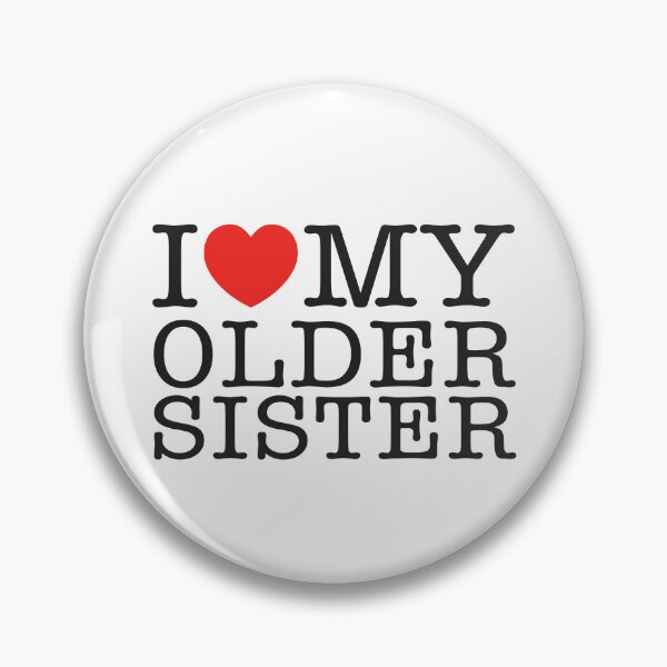Item preview, I Love My Older Sister designed and sold by shitpostee.