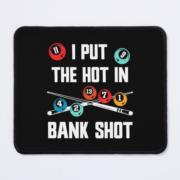 Item preview, Pool Billiard Pun I Put The Hot In Bank Shot designed and sold by TiffanyLucia.