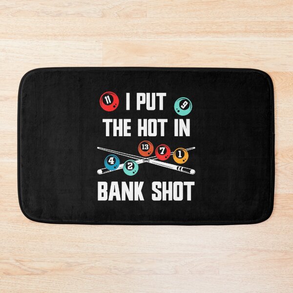 Item preview, Pool Billiard Pun I Put The Hot In Bank Shot designed and sold by TiffanyLucia.
