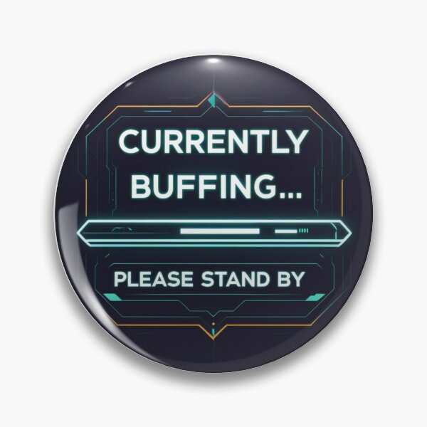 Item preview, Currently Buffering Please Stand By designed and sold by SloganSauce.