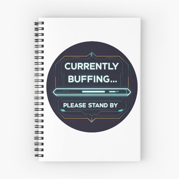 Item preview, Currently Buffering Please Stand By designed and sold by SloganSauce.