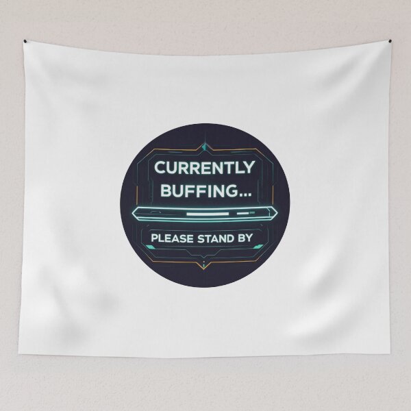 Item preview, Currently Buffering Please Stand By designed and sold by SloganSauce.