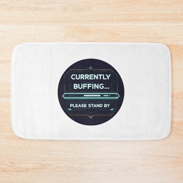 Item preview, Currently Buffering Please Stand By designed and sold by SloganSauce.