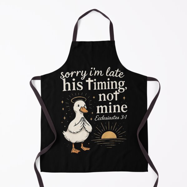 Item preview, Sorry I'm Late His Timing Not Mine, Bible Verse Ecclesiastes 3:1 designed and sold by msmeylin.