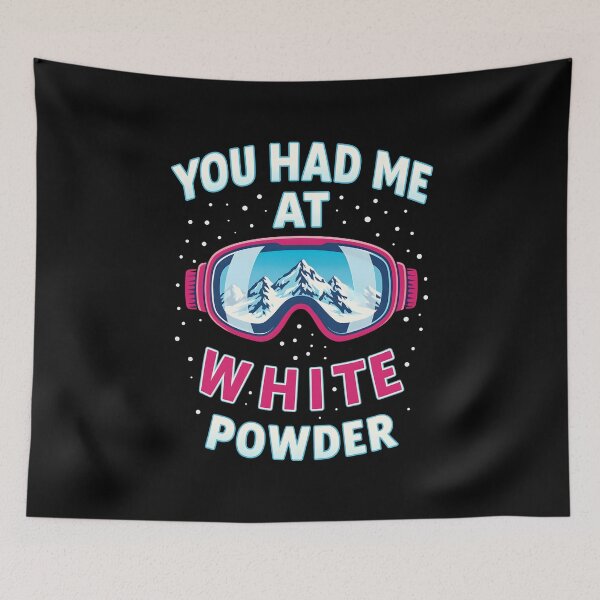 Item preview, You Had Me at White Powder Ski Snowboarding Funny Skier designed and sold by DemureArtsy.