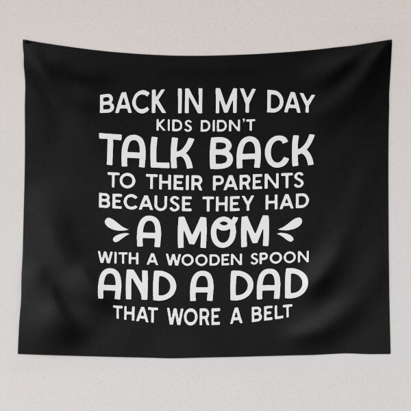 Item preview, Back In My Day Kids Didn'T Talk Back To Their Parents designed and sold by AntoinetteKris.