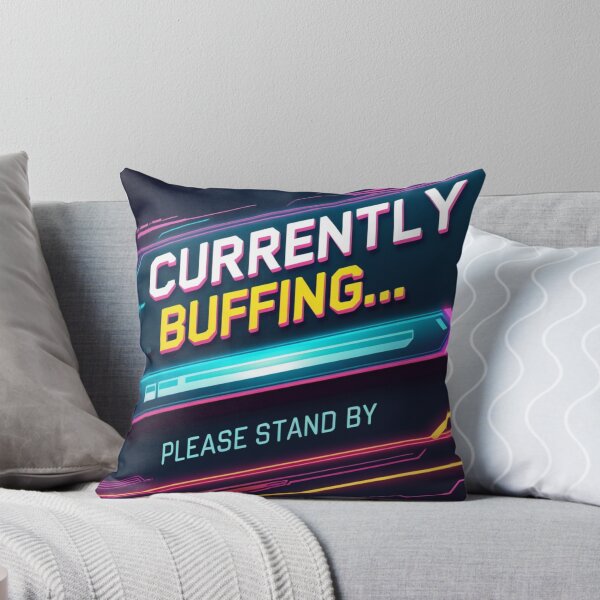 Item preview, Currently Buffering Please Stand By relatable humor designed and sold by SloganSauce.