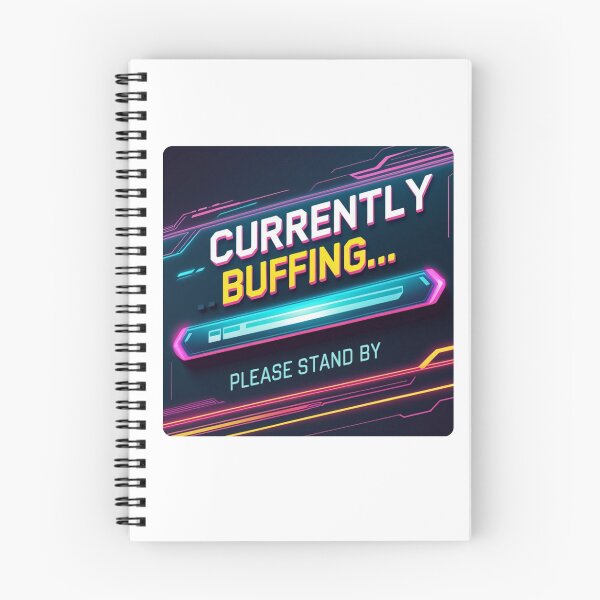 Item preview, Currently Buffering Please Stand By relatable humor designed and sold by SloganSauce.