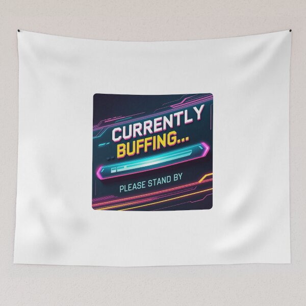 Item preview, Currently Buffering Please Stand By relatable humor designed and sold by SloganSauce.