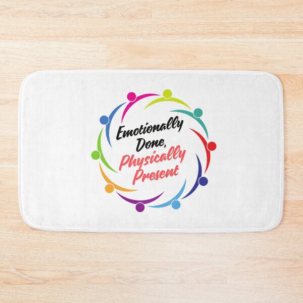 Item preview, Emotionally Done Physically Present designed and sold by SloganSauce.