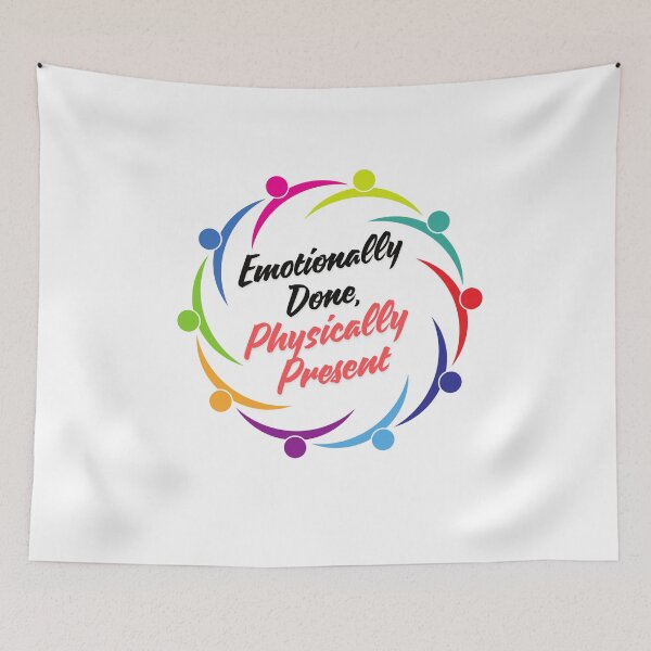 Item preview, Emotionally Done Physically Present designed and sold by SloganSauce.