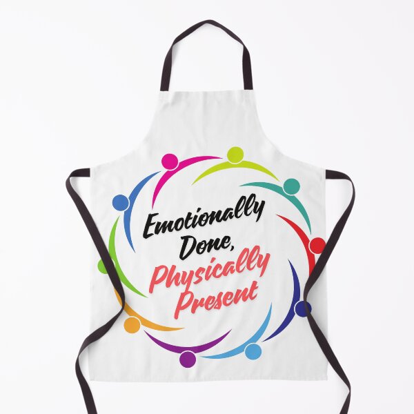 Item preview, Emotionally Done Physically Present designed and sold by SloganSauce.