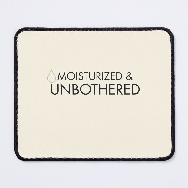 Item preview, Moisturized & Unbothered | Skincare Hydration Quote designed and sold by InkIntentionstu.