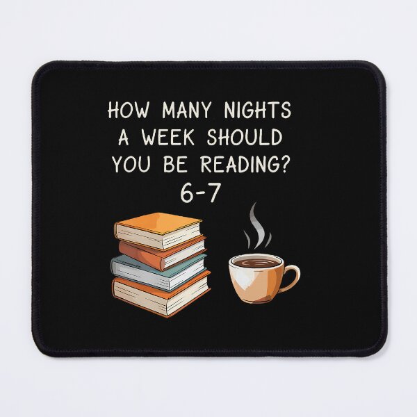 Item preview, How Many Nights A Week Should You Be Reading 6-7 designed and sold by TiffanyLucia.