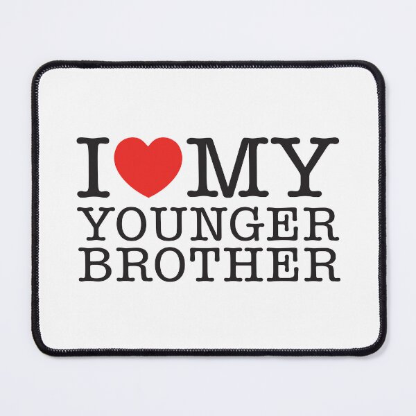 Item preview, I Love My Younger Brother designed and sold by shitpostee.