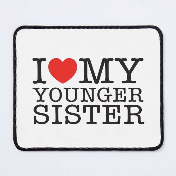 Item preview, I Love My Younger Sister designed and sold by shitpostee.