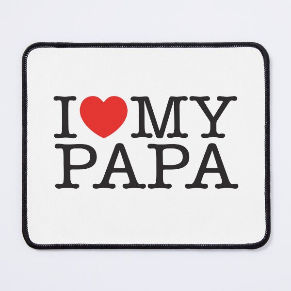 Item preview, I Love My Papa designed and sold by shitpostee.
