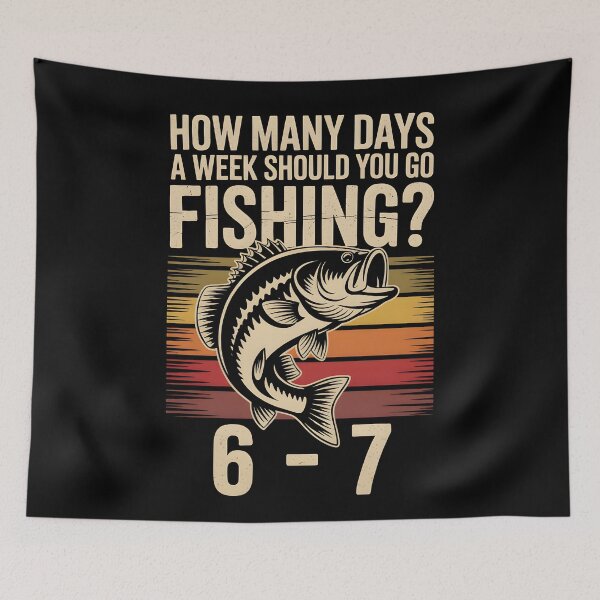 Item preview, How Many Days A Week Should You Go Fishing? 6-7 Vintage Bass designed and sold by AniArtPL.