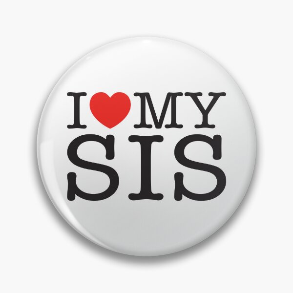 Item preview, I Love My Sis designed and sold by shitpostee.