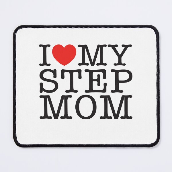 Item preview, I Love My Step Mom designed and sold by shitpostee.
