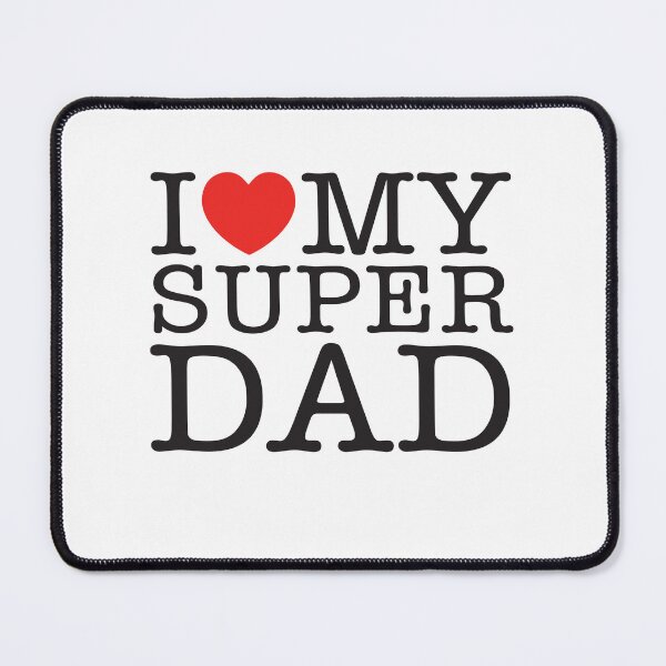 Item preview, I Love My Super Dad designed and sold by shitpostee.