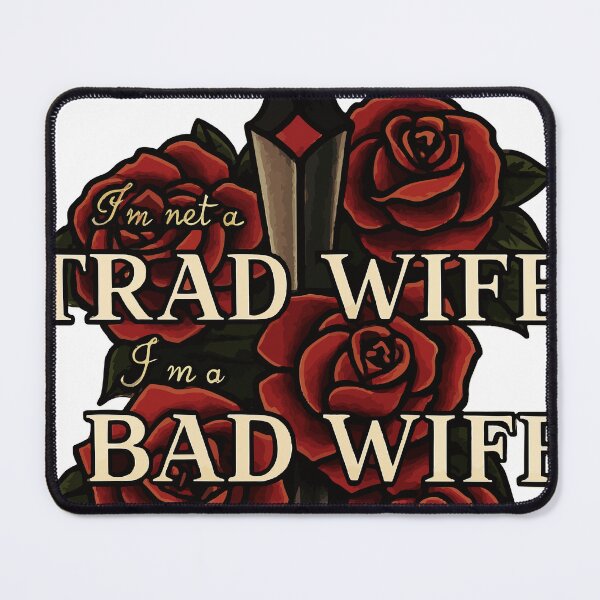 Item preview, Trad Wife Life designed and sold by HomelessGreg.
