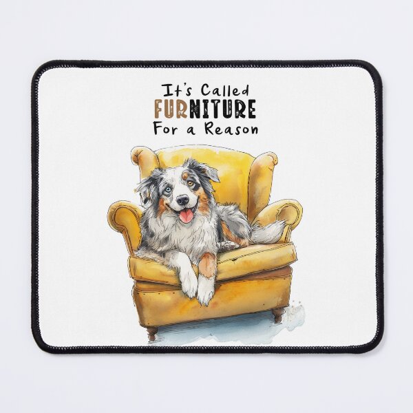 Item preview, They Call It Furniture for a Reason – Whimsical Australian Shepherd Design designed and sold by newnomads-art.