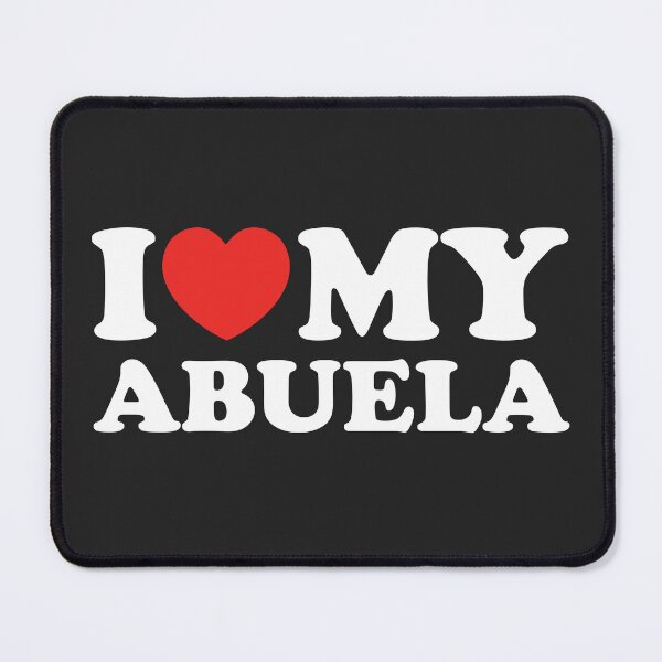 Item preview, I Love My Abuela designed and sold by shitpostee.