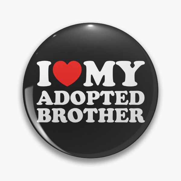 Item preview, I Love My Adopted Brother designed and sold by shitpostee.