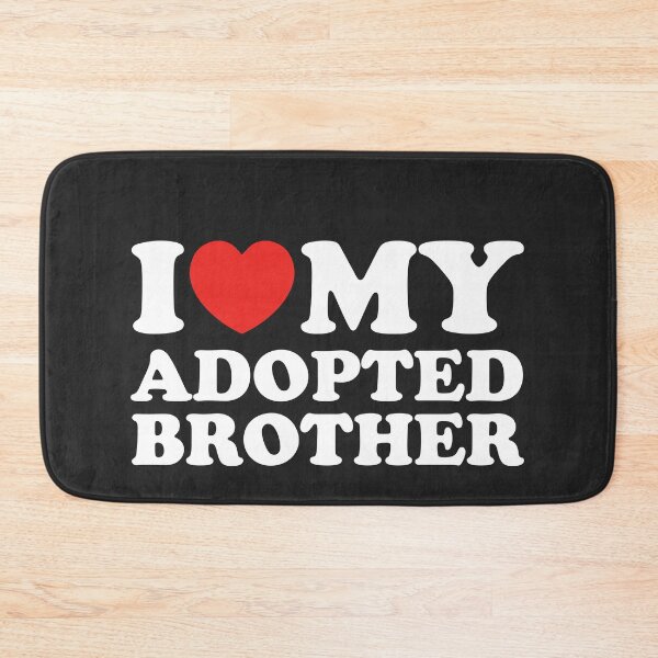 Item preview, I Love My Adopted Brother designed and sold by shitpostee.