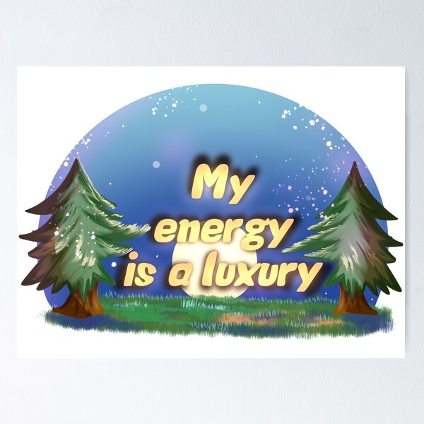 Item preview, My Energy Is a Luxury  designed and sold by ChakraDragons.