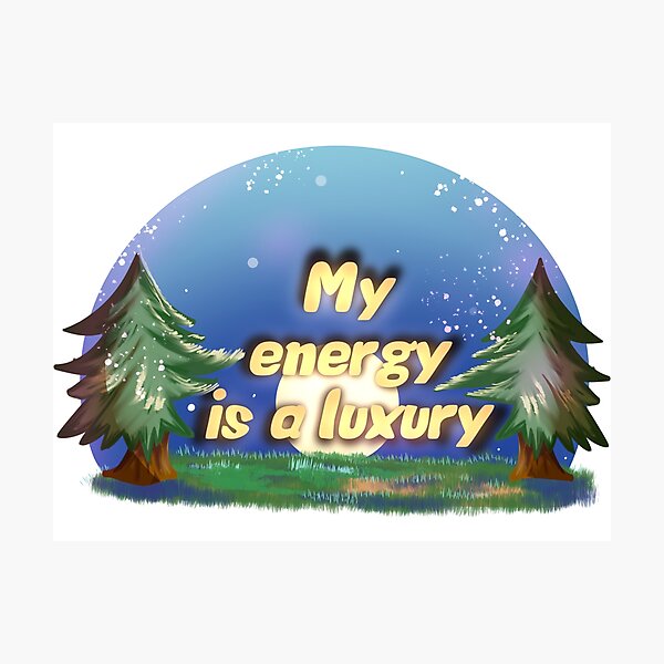 Item preview, My Energy Is a Luxury  designed and sold by ChakraDragons.