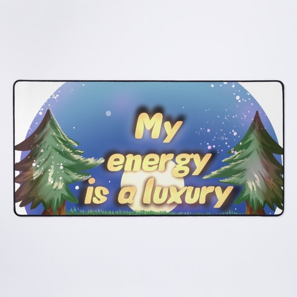Item preview, My Energy Is a Luxury designed and sold by ChakraDragons.